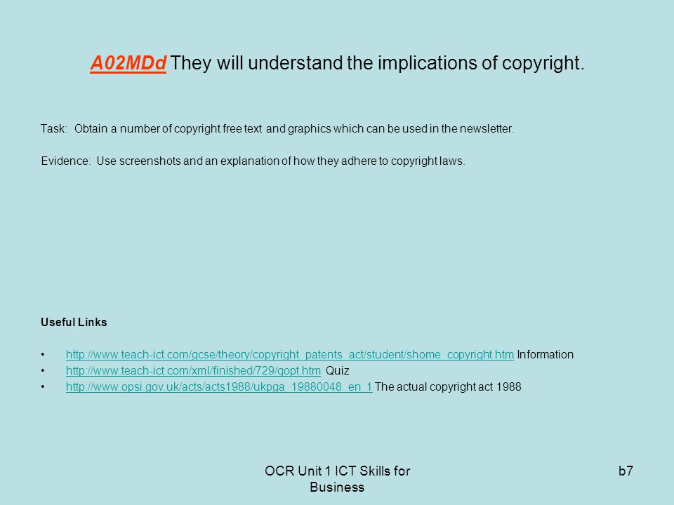 OCR Unit 1 ICT Skills for Business b7 A02MDd They will understand the implications of copyright.
