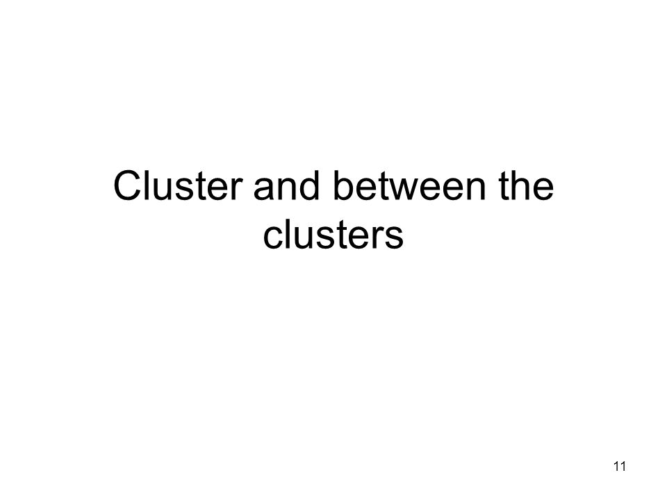 11 Cluster and between the clusters