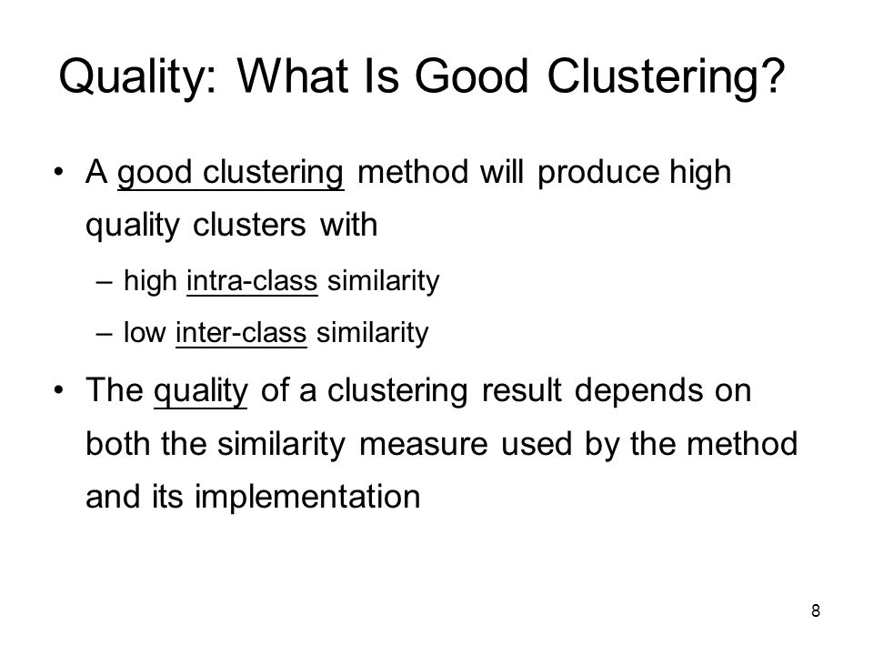 8 Quality: What Is Good Clustering.