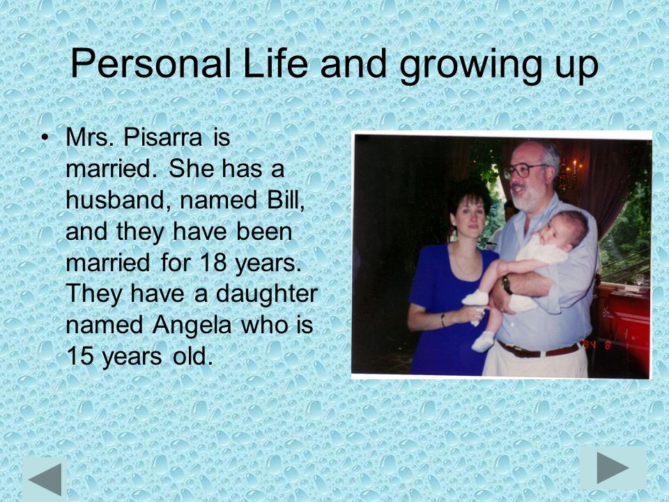 Personal Life and growing up Mrs. Pisarra is married.