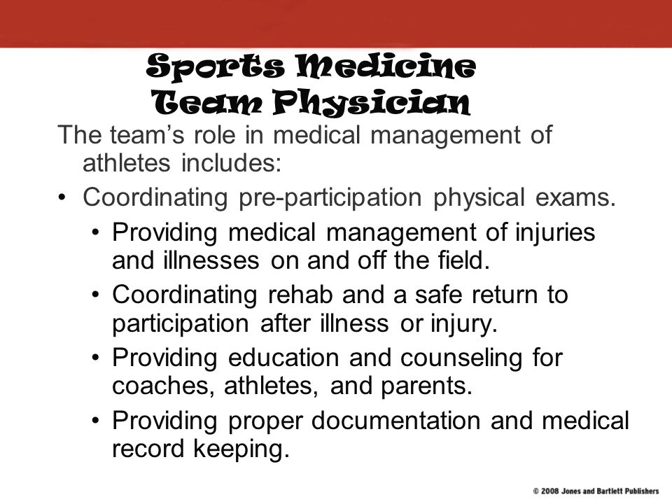 Sports Medicine Team The Sports Medicine Team includes: team physician, athletic trainer, coaching staff, and other related health care practitioners.
