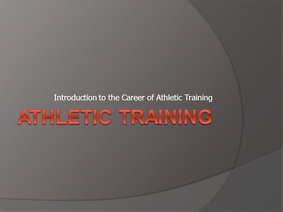 Introduction to the Career of Athletic Training