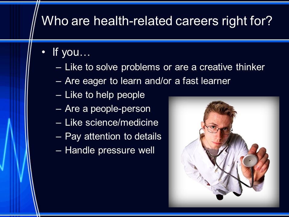 Who are health-related careers right for.