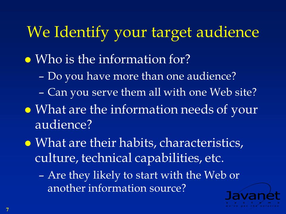 7 We Identify your target audience l Who is the information for.