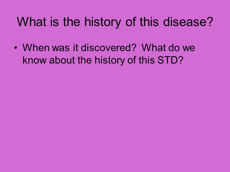 What is the history of this disease. When was it discovered.