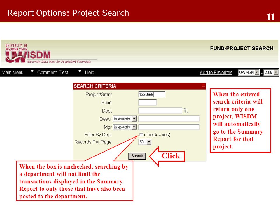 Report Options: Project Search Click When the entered search criteria will return only one project, WISDM will automatically go to the Summary Report for that project.