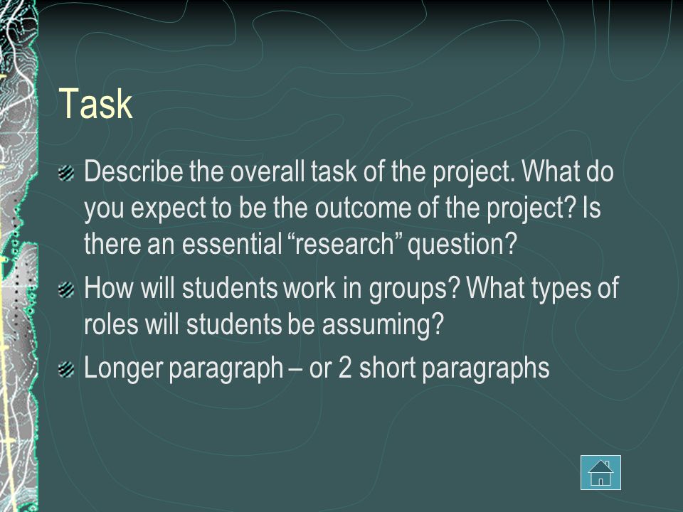 Task Describe the overall task of the project. What do you expect to be the outcome of the project.