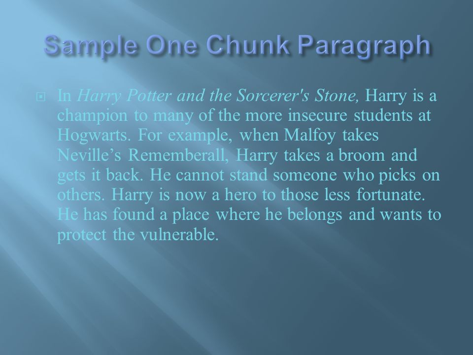  In Harry Potter and the Sorcerer s Stone, Harry is a champion to many of the more insecure students at Hogwarts.