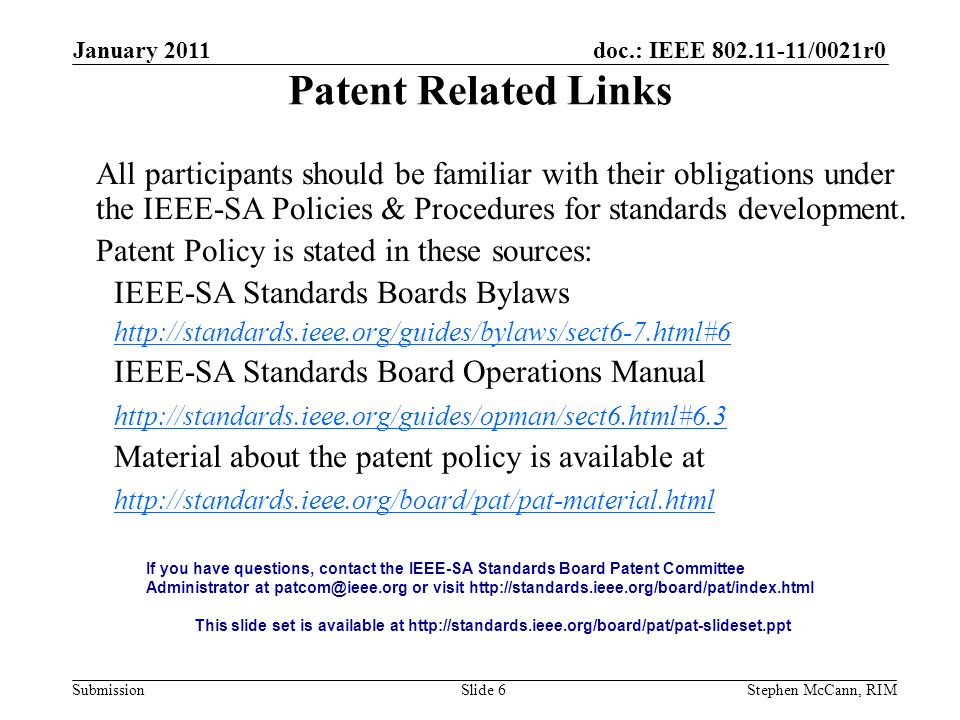 doc.: IEEE /0021r0 Submission Patent Related Links All participants should be familiar with their obligations under the IEEE-SA Policies & Procedures for standards development.