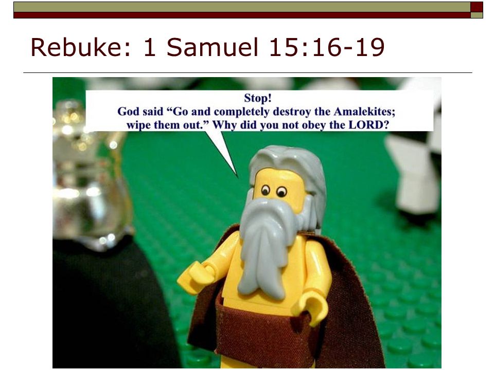 Rebuke: 1 Samuel 15:16-19