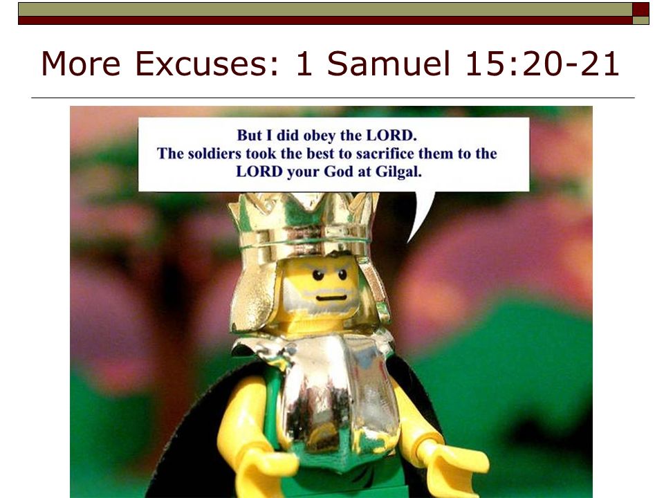 More Excuses: 1 Samuel 15:20-21