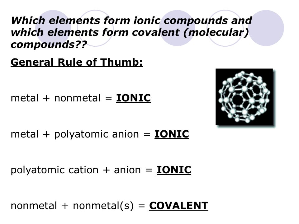 Which elements form ionic compounds and which elements form covalent (molecular) compounds .