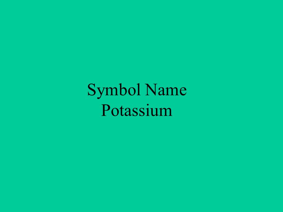 Symbol Name Potassium