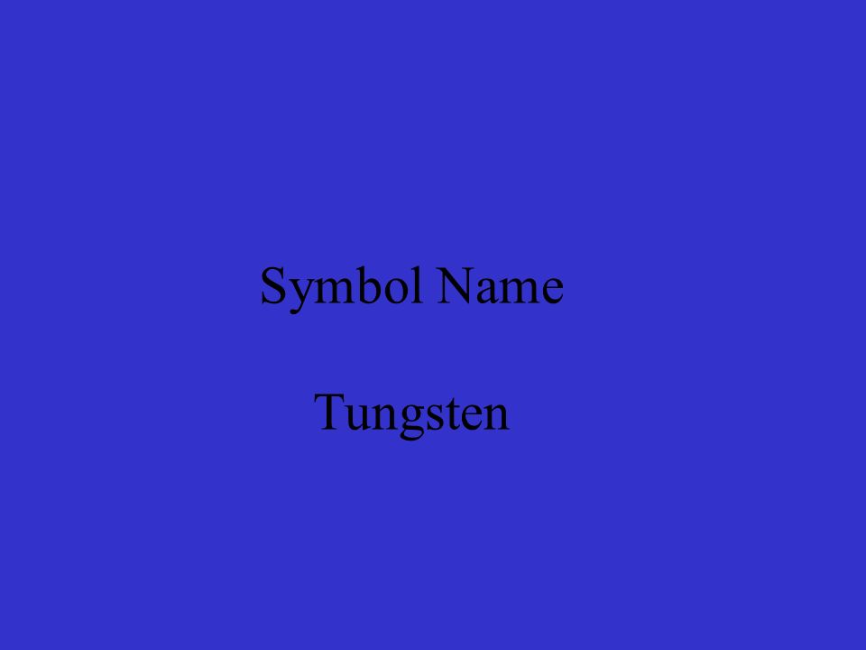 Symbol Name Tungsten