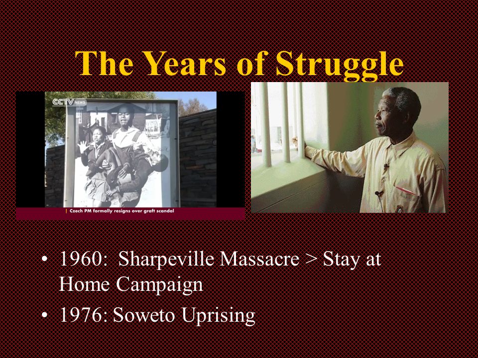 The Years of Struggle 1960: Sharpeville Massacre > Stay at Home Campaign 1976: Soweto Uprising
