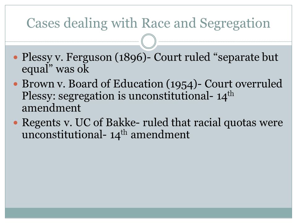 Cases dealing with Race and Segregation Plessy v.