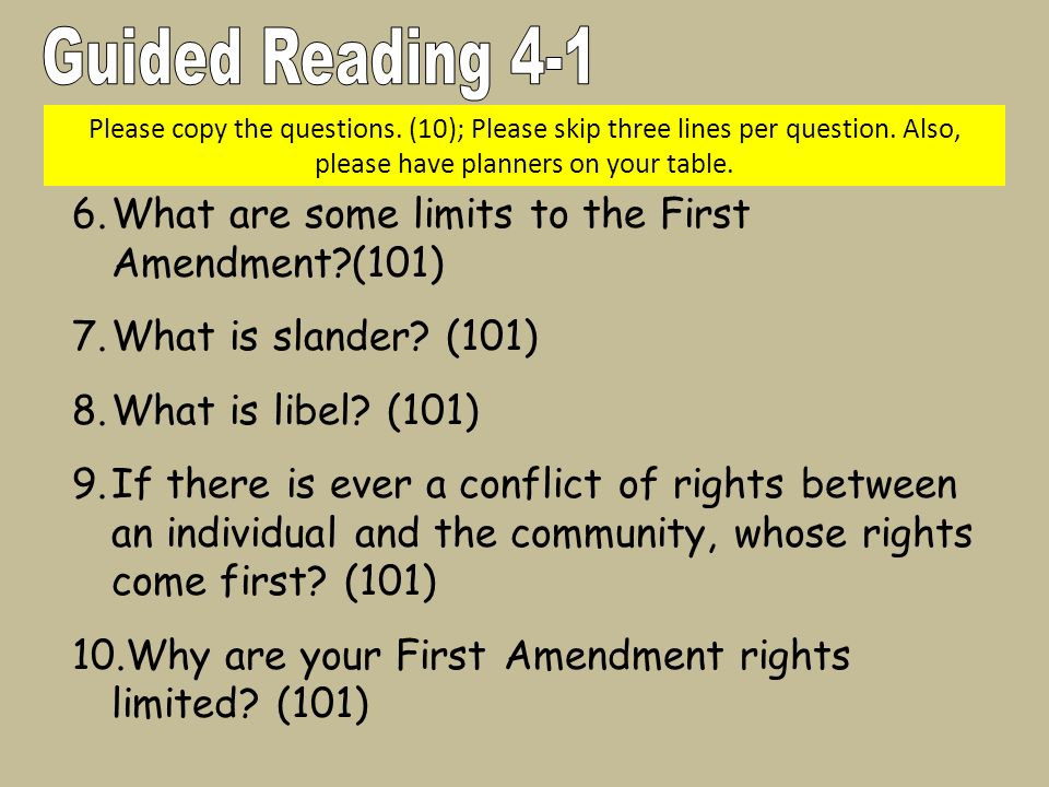 6.What are some limits to the First Amendment (101) 7.What is slander.