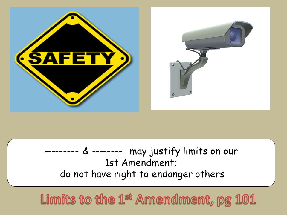 & may justify limits on our 1st Amendment; do not have right to endanger others
