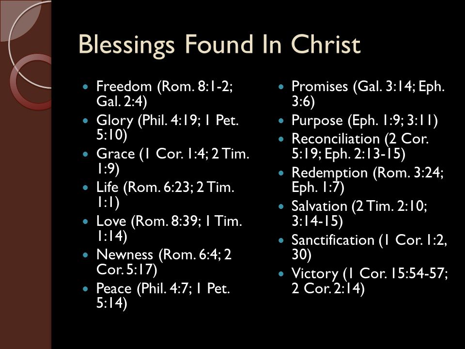 Blessings Found In Christ Freedom (Rom. 8:1-2; Gal.