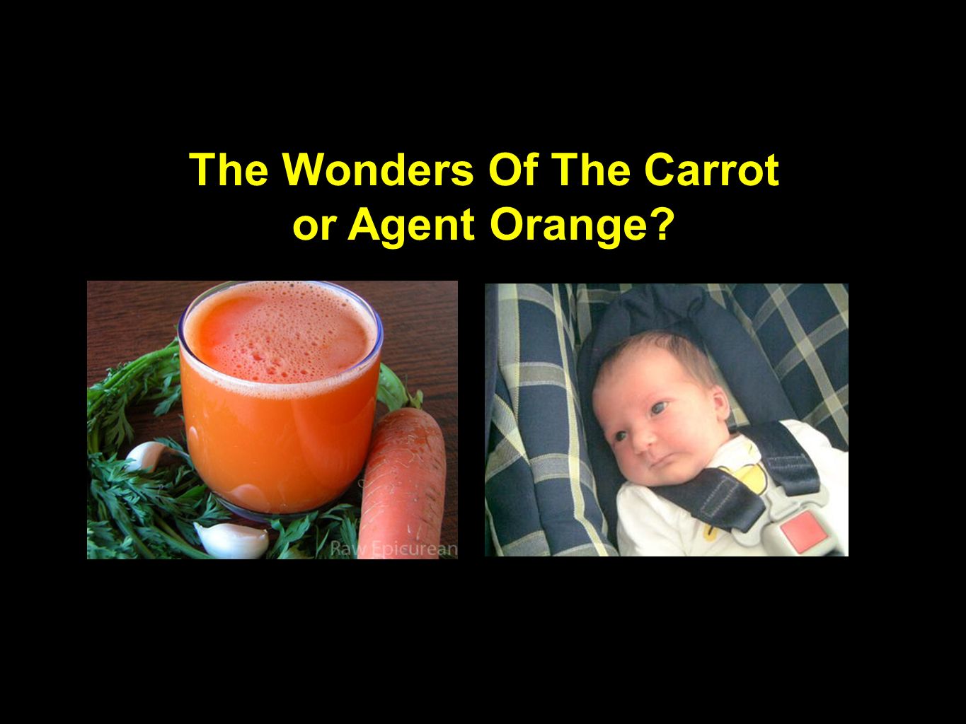 The Wonders Of The Carrot or Agent Orange
