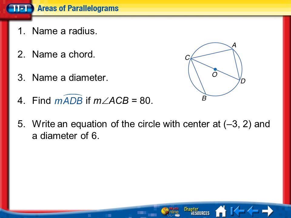 Lesson 1 Menu 1.Name a radius. 2.Name a chord. 3.Name a diameter.