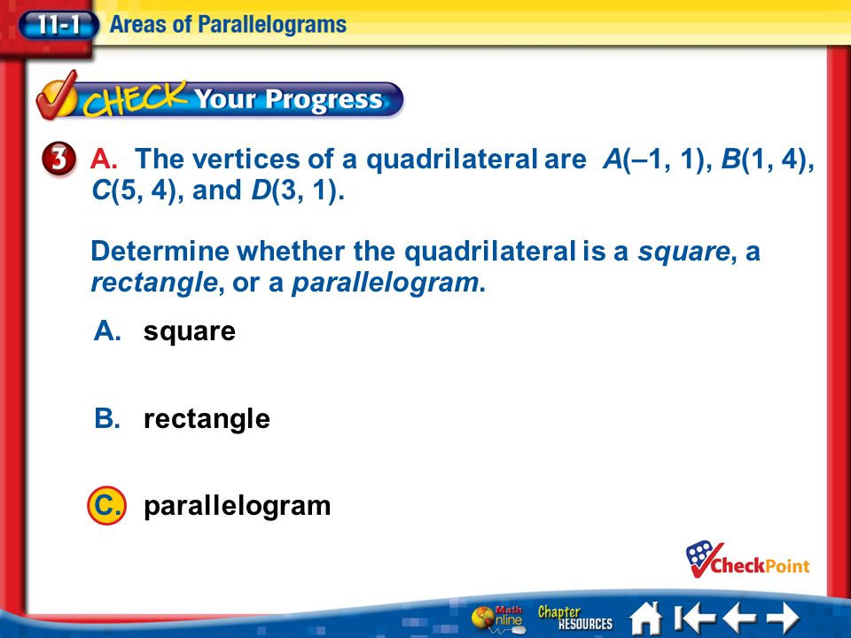 1.A 2.B 3.C Lesson 1 CYP3 A.square B.rectangle C.parallelogram A.