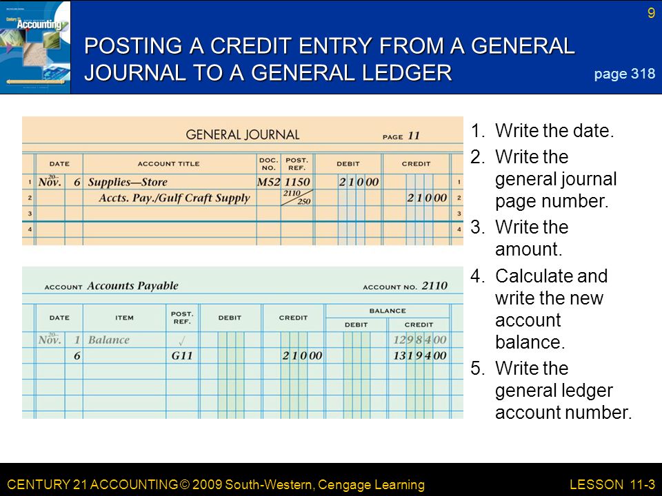 CENTURY 21 ACCOUNTING © 2009 South-Western, Cengage Learning 9 LESSON Write the general ledger account number.