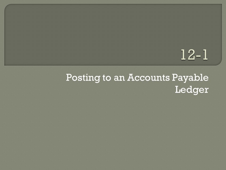 Posting to an Accounts Payable Ledger