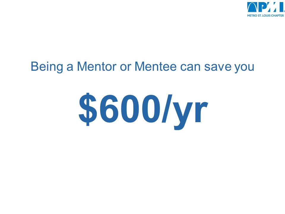 Being a Mentor or Mentee can save you $600/yr