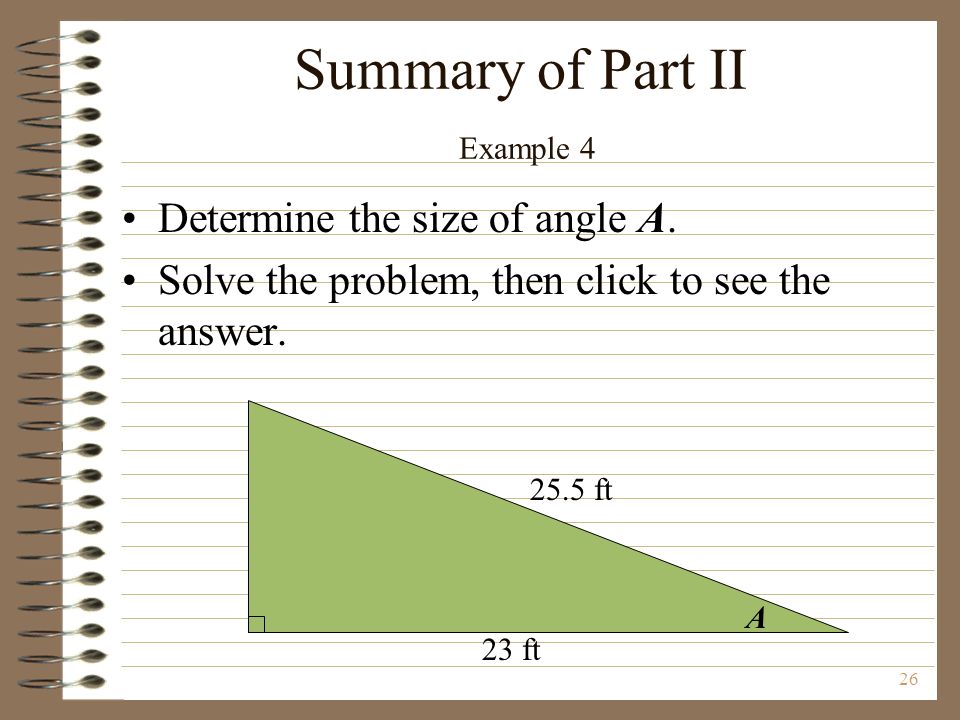 26 Summary of Part II Example 4 Determine the size of angle A.