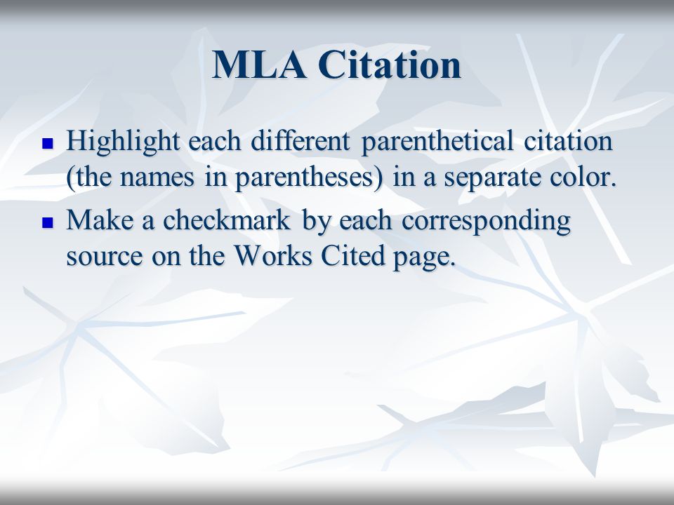 MLA Citation Highlight each different parenthetical citation (the names in parentheses) in a separate color.