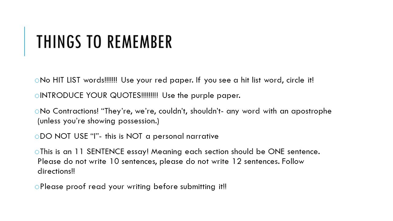 THINGS TO REMEMBER o No HIT LIST words!!!!!!. Use your red paper.