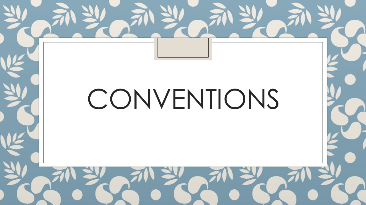 CONVENTIONS