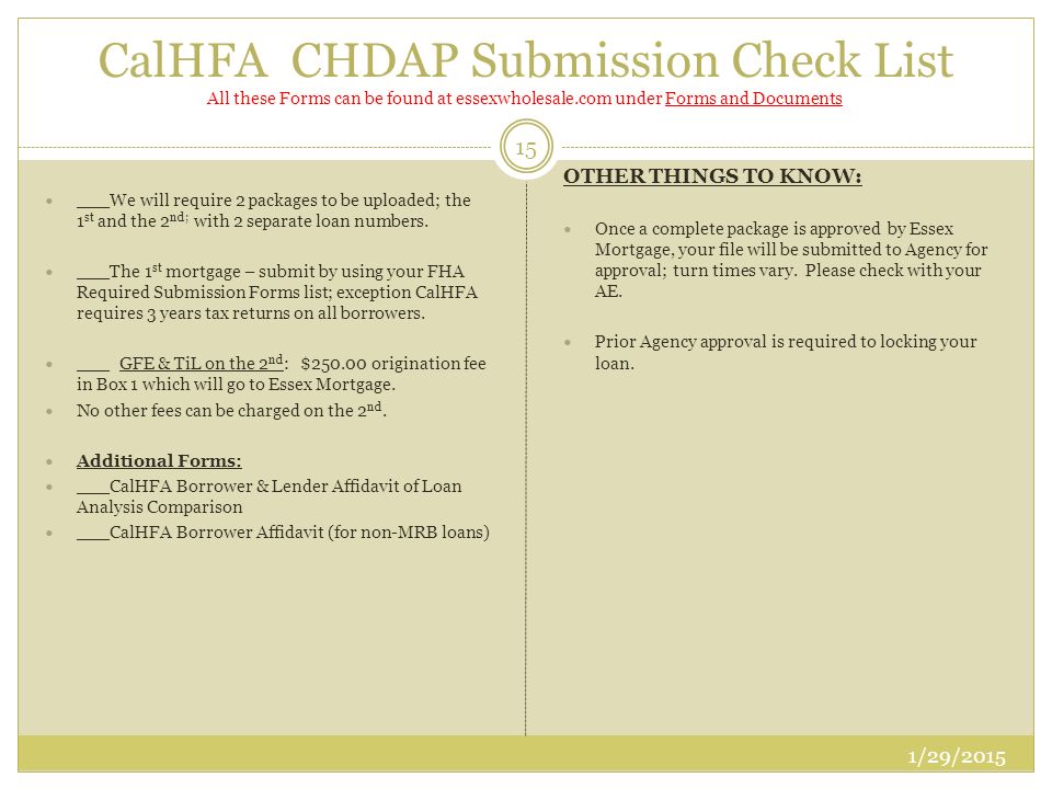 CalHFA CHDAP Submission Check List All these Forms can be found at essexwholesale.com under Forms and Documents ___We will require 2 packages to be uploaded; the 1 st and the 2 nd; with 2 separate loan numbers.