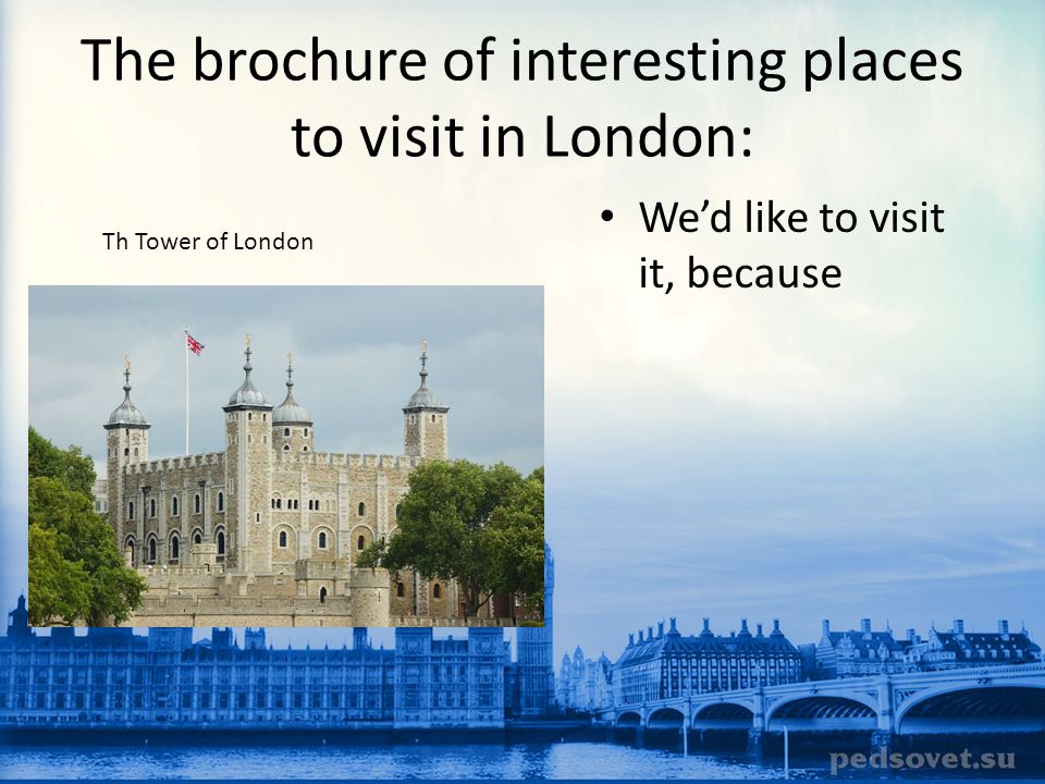 The brochure of interesting places to visit in London: We'd like ...
