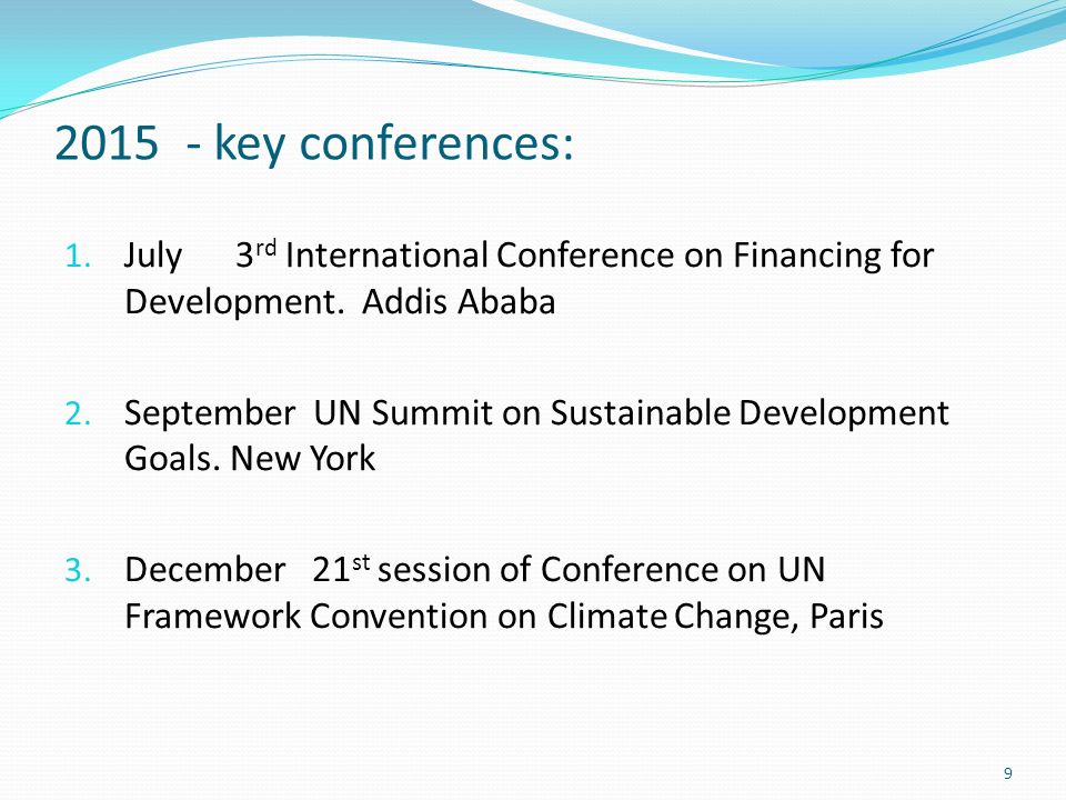 key conferences: 1. July 3 rd International Conference on Financing for Development.