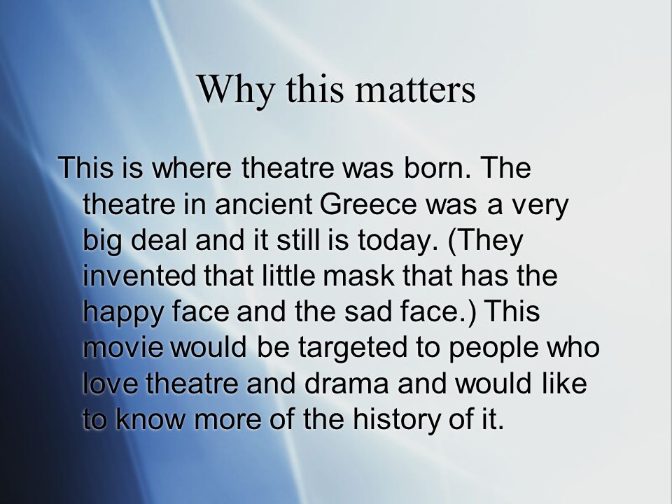 Why this matters This is where theatre was born.