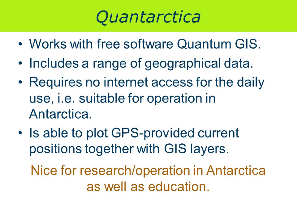 Quantarctica Works with free software Quantum GIS.