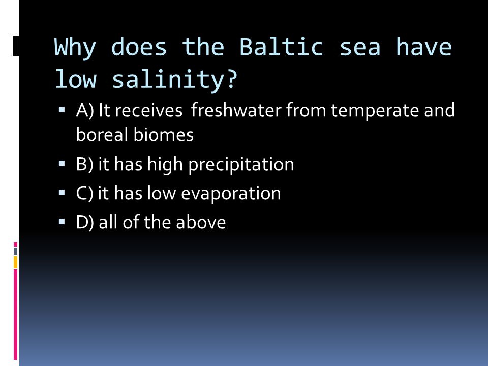 Why does the Baltic sea have low salinity.