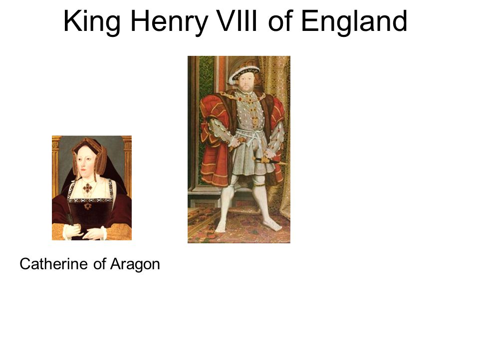 King Henry VIII of England Catherine of Aragon