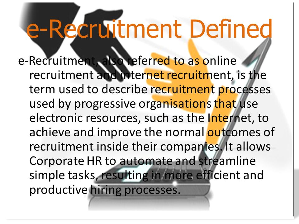 E-Recruitment. e-Recruitment Defined. e-Recruitment Process Flow 