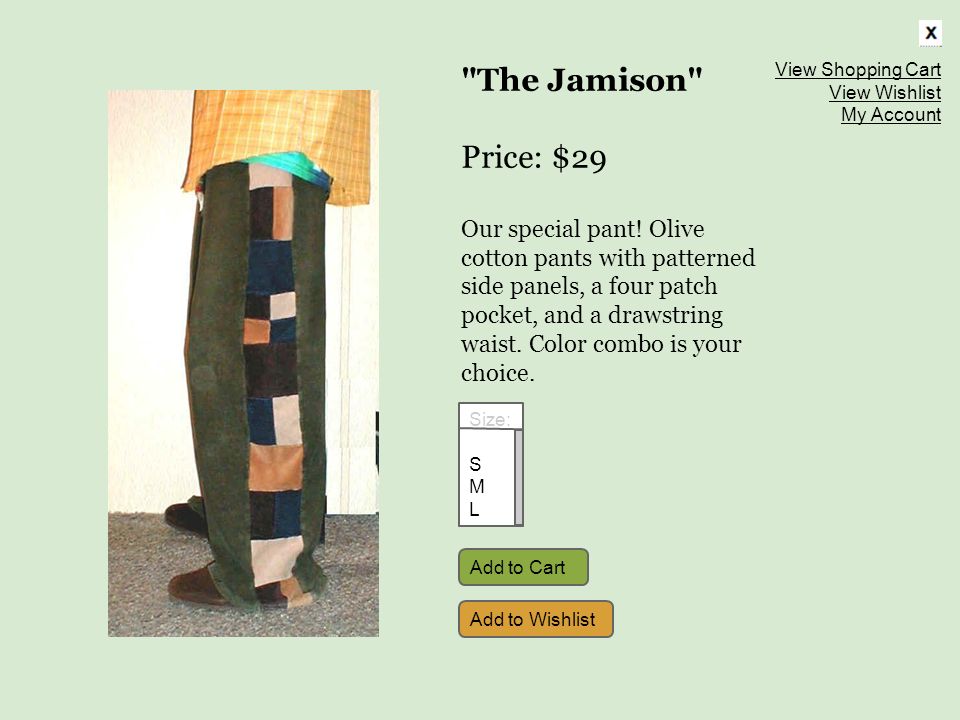 Add to Cart Size: S M L Add to Wishlist The Jamison Price: $29 Our special pant.