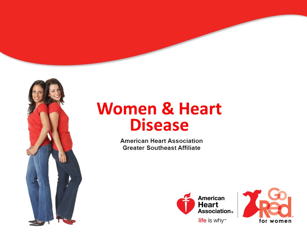 Women & Heart Disease American Heart Association Greater Southeast Affiliate 0