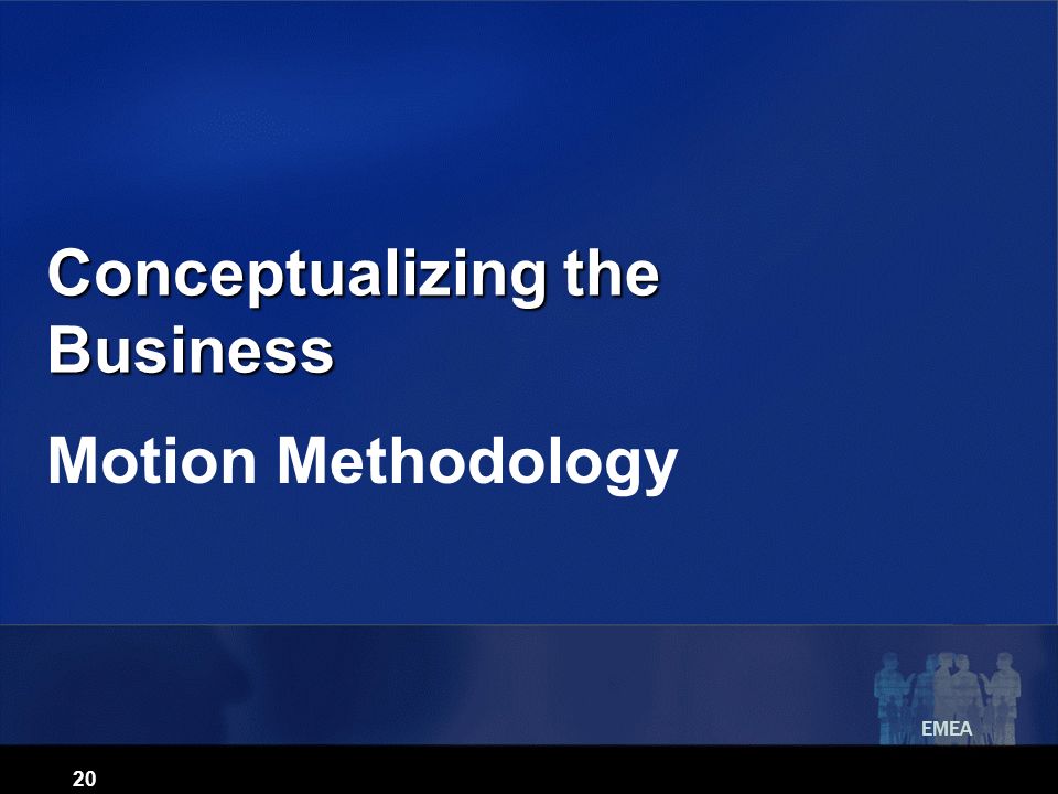 EMEA 20 Conceptualizing the Business Motion Methodology