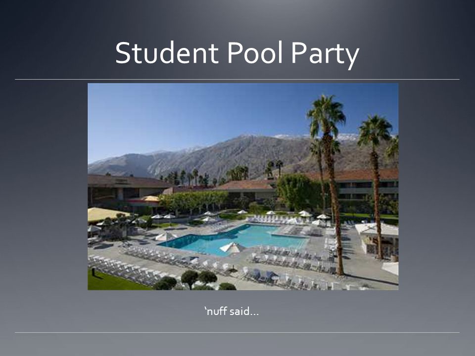 Student Pool Party ‘nuff said…