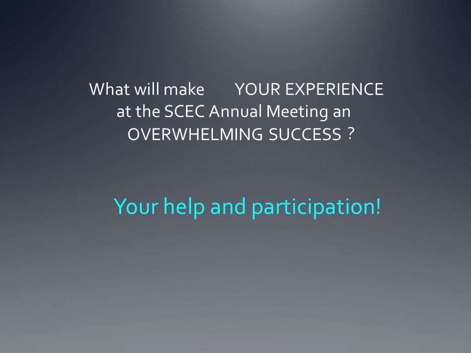 What will make at the SCEC Annual Meeting an . Your help and participation.