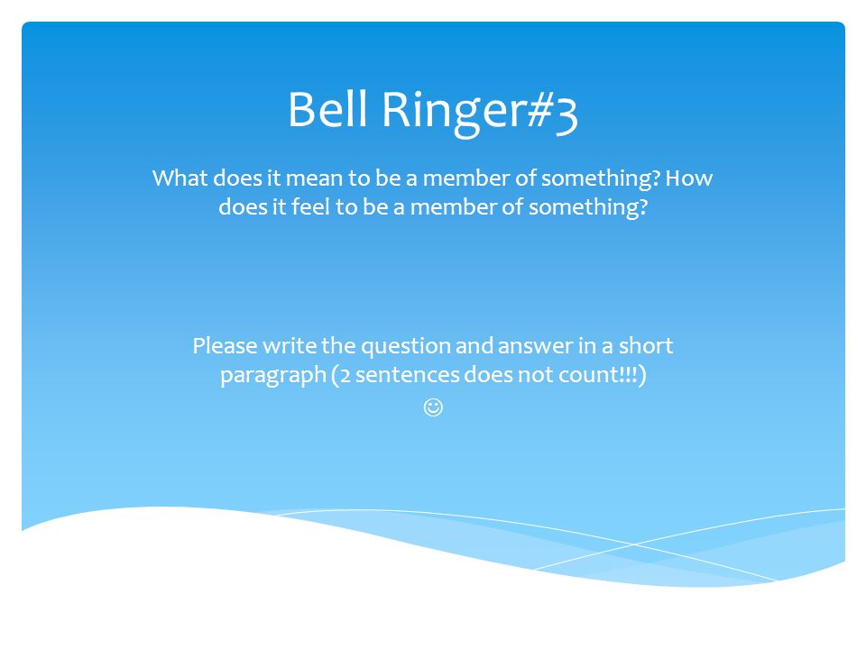 Bell Ringer#3 What does it mean to be a member of something.