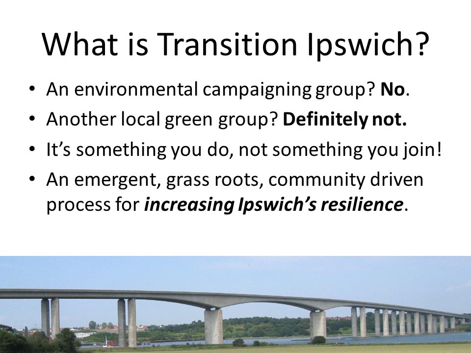What is Transition Ipswich. An environmental campaigning group.