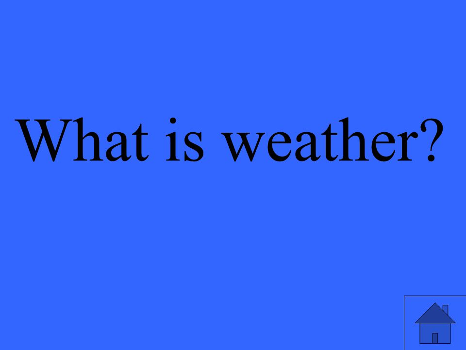 What is weather