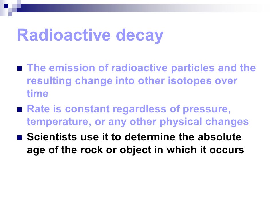 How can radioactive dating be useful when the temperatures and pressures